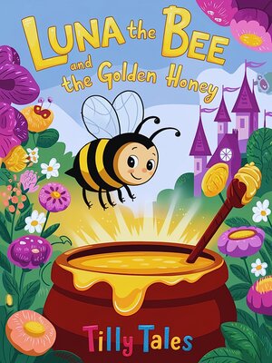 cover image of Luna the Bee and the Golden Honey